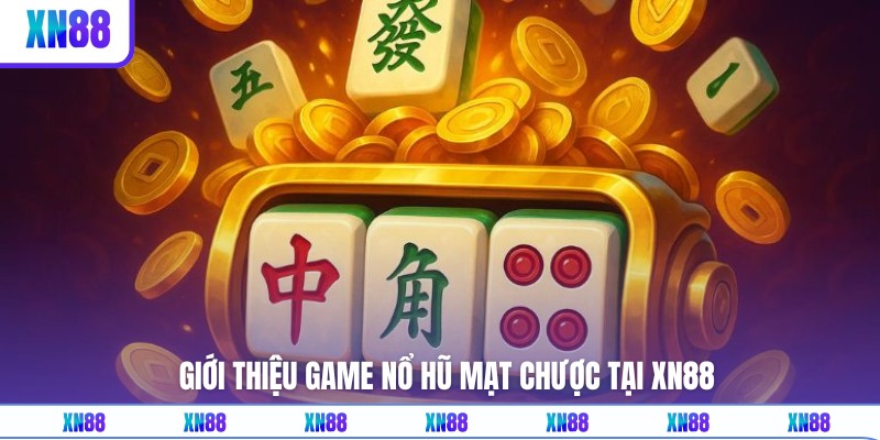 Nổ hũ mạt chược là game gì?